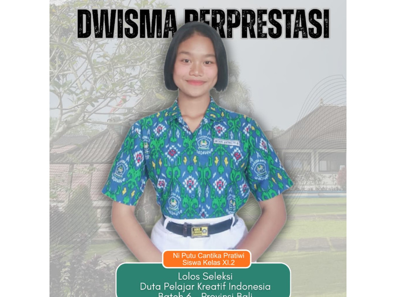 Dwisma Berprestasi : Ni Putu Cantika Pratiwi Raih Gelar Duta Pelajar Kreatif Indonesia